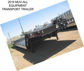 2019 MUV-ALL EQUIPMENT TRANSPORT TRAILER