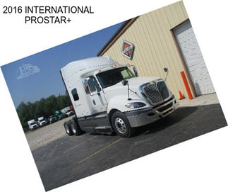 2016 INTERNATIONAL PROSTAR+