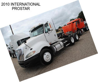 2010 INTERNATIONAL PROSTAR