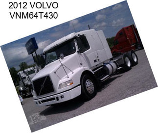 2012 VOLVO VNM64T430