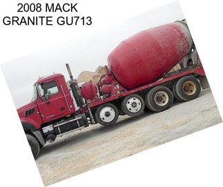 2008 MACK GRANITE GU713