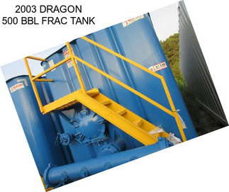 2003 DRAGON 500 BBL FRAC TANK