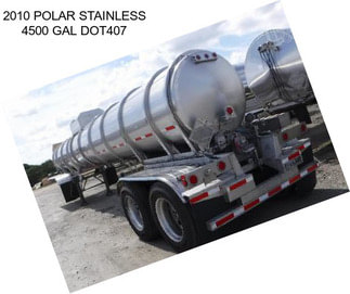 2010 POLAR STAINLESS 4500 GAL DOT407