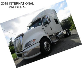 2015 INTERNATIONAL PROSTAR+