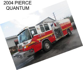 2004 PIERCE QUANTUM