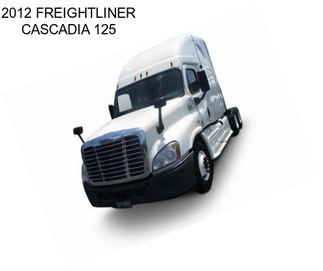 2012 FREIGHTLINER CASCADIA 125