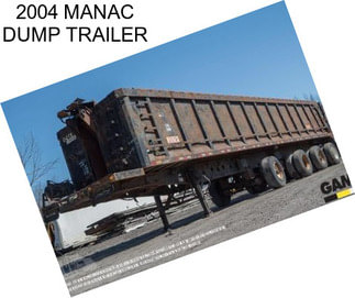 2004 MANAC DUMP TRAILER