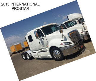 2013 INTERNATIONAL PROSTAR