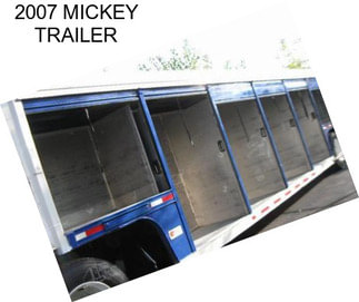 2007 MICKEY TRAILER