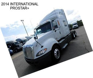 2014 INTERNATIONAL PROSTAR+