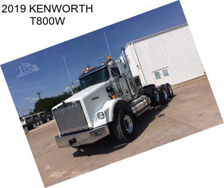 2019 KENWORTH T800W