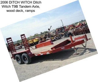 2006 DITCH WITCH Ditch Witch T9B Tandem Axle, wood deck, ramps