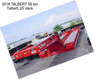 2018 TALBERT 55 ton Talbert, 25\' deck