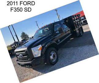 2011 FORD F350 SD