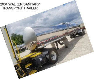 2004 WALKER SANITARY TRANSPORT TRAILER