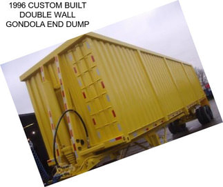 1996 CUSTOM BUILT DOUBLE WALL GONDOLA END DUMP