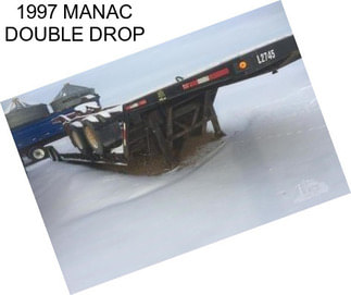 1997 MANAC DOUBLE DROP