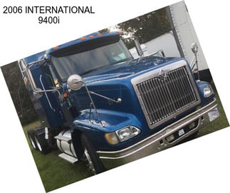 2006 INTERNATIONAL 9400i