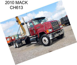 2010 MACK CH613