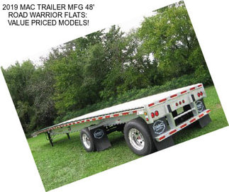 2019 MAC TRAILER MFG 48\' ROAD WARRIOR FLATS:  VALUE PRICED MODELS!