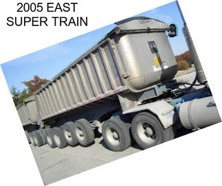 2005 EAST SUPER TRAIN