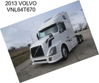 2013 VOLVO VNL64T670