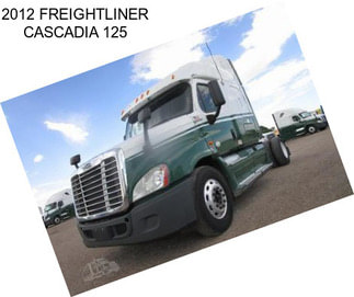 2012 FREIGHTLINER CASCADIA 125