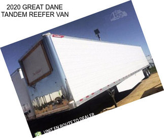 2020 GREAT DANE TANDEM REEFER VAN