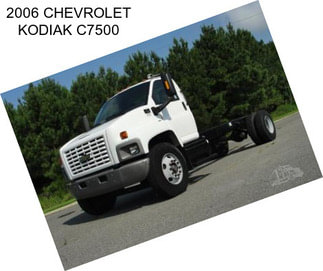 2006 CHEVROLET KODIAK C7500