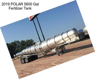 2019 POLAR 5600 Gal Fertilizer Tank