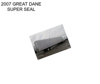 2007 GREAT DANE SUPER SEAL