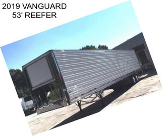 2019 VANGUARD 53\' REEFER