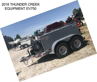 2018 THUNDER CREEK EQUIPMENT EV750