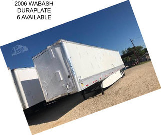 2006 WABASH DURAPLATE 6 AVAILABLE