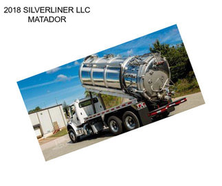 2018 SILVERLINER LLC MATADOR