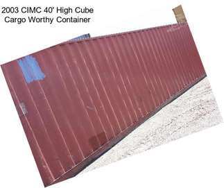 2003 CIMC 40\' High Cube Cargo Worthy Container