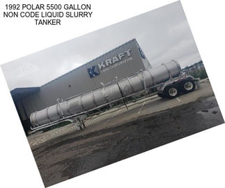 1992 POLAR 5500 GALLON NON CODE LIQUID SLURRY TANKER