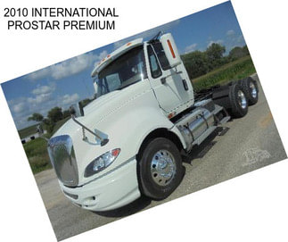 2010 INTERNATIONAL PROSTAR PREMIUM