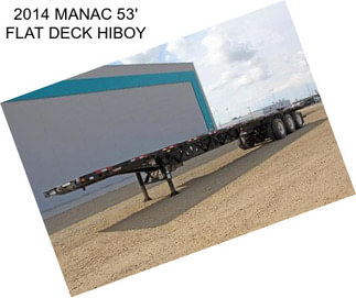 2014 MANAC 53\' FLAT DECK HIBOY