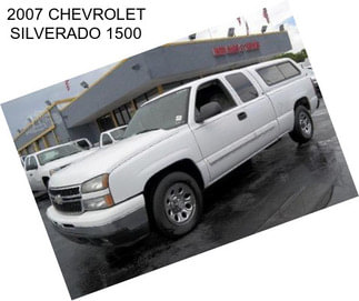 2007 CHEVROLET SILVERADO 1500