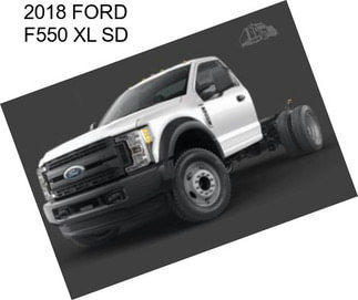 2018 FORD F550 XL SD