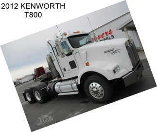 2012 KENWORTH T800