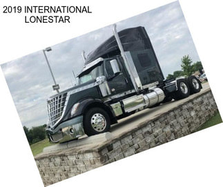 2019 INTERNATIONAL LONESTAR