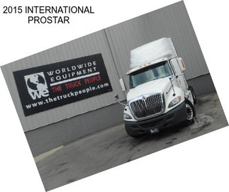 2015 INTERNATIONAL PROSTAR