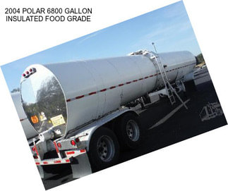 2004 POLAR 6800 GALLON INSULATED FOOD GRADE