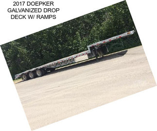 2017 DOEPKER GALVANIZED DROP DECK W/ RAMPS