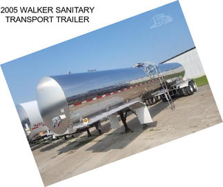 2005 WALKER SANITARY TRANSPORT TRAILER