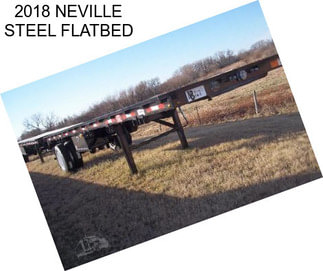 2018 NEVILLE STEEL FLATBED