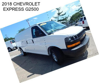 2018 CHEVROLET EXPRESS G2500