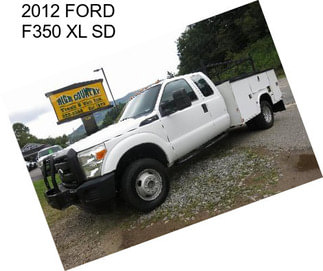 2012 FORD F350 XL SD